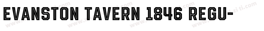 Evanston Tavern 1846 Regu字体转换